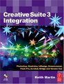 Creative Suite 3 Integration Photoshop Illustrator InDesign Dreamweaver Flash Pro Acrobat Bridge and Version Cue