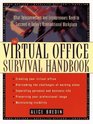 The Virtual Office Survival Handbook  What Telecommuters and Entrepreneurs Need to Succeed in Today's Nontraditional Workplace