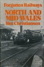Forgotten Railways North and Mid Wales