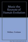 Music the Keynote of Human Evolution