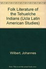 Folk Literature of the Tehuelche Indians