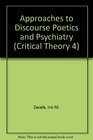 Approaches to Discourse Poetics and Psychiatry