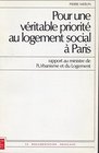 Pour une veritable priorite au logement social a Paris Rapport au ministre de l'Urbanisme et du logement