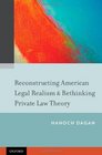 Reconstructing American Legal Realism  Rethinking Private Law Theory