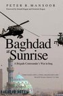 Baghdad at Sunrise A Brigade Commander's War in Iraq