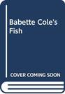 Babette Cole's Fish