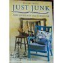 Just Junk New Looks for Old Furniture