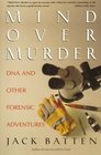 Mind Over Murder  DNA and Other Forensic Adventures
