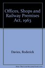 THE OFFICES SHOPS AND RAILWAY PREMISES ACT 1963