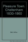 Pleasure town Cheltenham 1830 to 1860