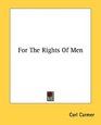 For The Rights Of Men