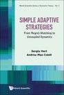 Simple Adaptive Strategies From Regretmatching to Uncoupled Dynamics