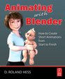 Animating with Blender How to Create Short Animations from Start to Finish