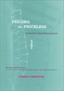 Pricing the Priceless A Health Care Conundrum
