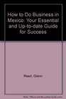 How to Do Business in Mexico Your Essential and UpToDate Guide for Success