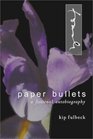 Paper Bullets A Fictional Autobiography