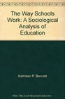 The Way Schools Work A Sociological Analysis of Education