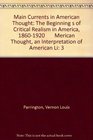 The Beginnings of Critical Realism in America 18601920 Main Currents in American Thought Vol 3