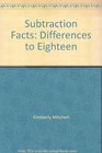 Subtraction Facts Differences to Eighteen