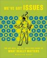 We've Got Issues  The GetReal No BS GuiltFree Guide to What Really Matters