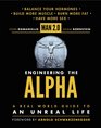 Engineering the Alpha A Real World Guide to an Unreal Life Build More Muscle Burn More Fat Have More Sex