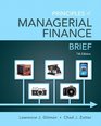 Principles of Managerial Finance Brief Plus NEW MyFinanceLab with Pearson eText  Access Card Package