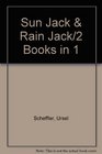 Sun Jack  Rain Jack/2 Books in 1