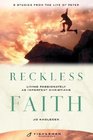 Reckless Faith Living Passionately as Imperfect Christians