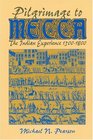 Pilgrimage to Mecca The Indian Experience 15001800