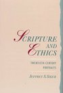 Scripture and Ethics TwentiethCentury Profiles