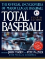 Total Baseball The Official Encyclopedia of Major League Baseball Fourth Edition