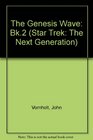 Star Trek  The Next Generation The Genesis Wave 2
