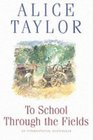 To School Through the Fields An Irish Country Childhood