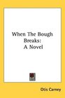 When The Bough Breaks A Novel