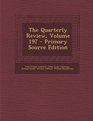The Quarterly Review Volume 197  Primary Source Edition