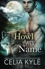 Grayslake: More than Mated: Howl My Name (Paranormal Shapeshifter Romance) (Volume 5)