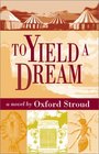 To Yield A Dream