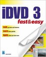 iDVD 3 Fast  Easy