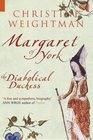 MARGARET OF YORK The Diabolical Duchess
