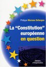 La Constitution europenne en question