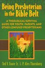 Being Presbyterian in the Bible Belt A Theological Survival Guide for Youth Parents and Other Confused Presbyterians