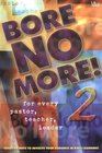 Bore No More! 2 (Bore No More)