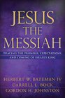 Jesus the Messiah Tracing the Promises Expectations and Coming of Israel's King