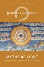 Myths of Light: Eastern Metaphors of the Eternal (The Collected Works of Joseph Campbell)