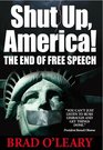 Shut Up America The End of Free Speech