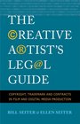 The Creative Artist's Legal Guide Copyright Trademark and Contracts in Film and Digital Media Production