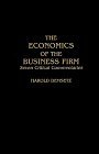 The Economics of the Business Firm  Seven Critical Commentaries