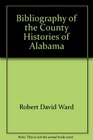 Bibliography of the County Histories of Alabama