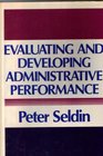 Evaluating and Developing Administrative Performance A Practical Guide for Academic Leaders