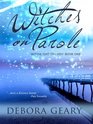 Witches on Parole (Witchlight Trilogy: Book 1)